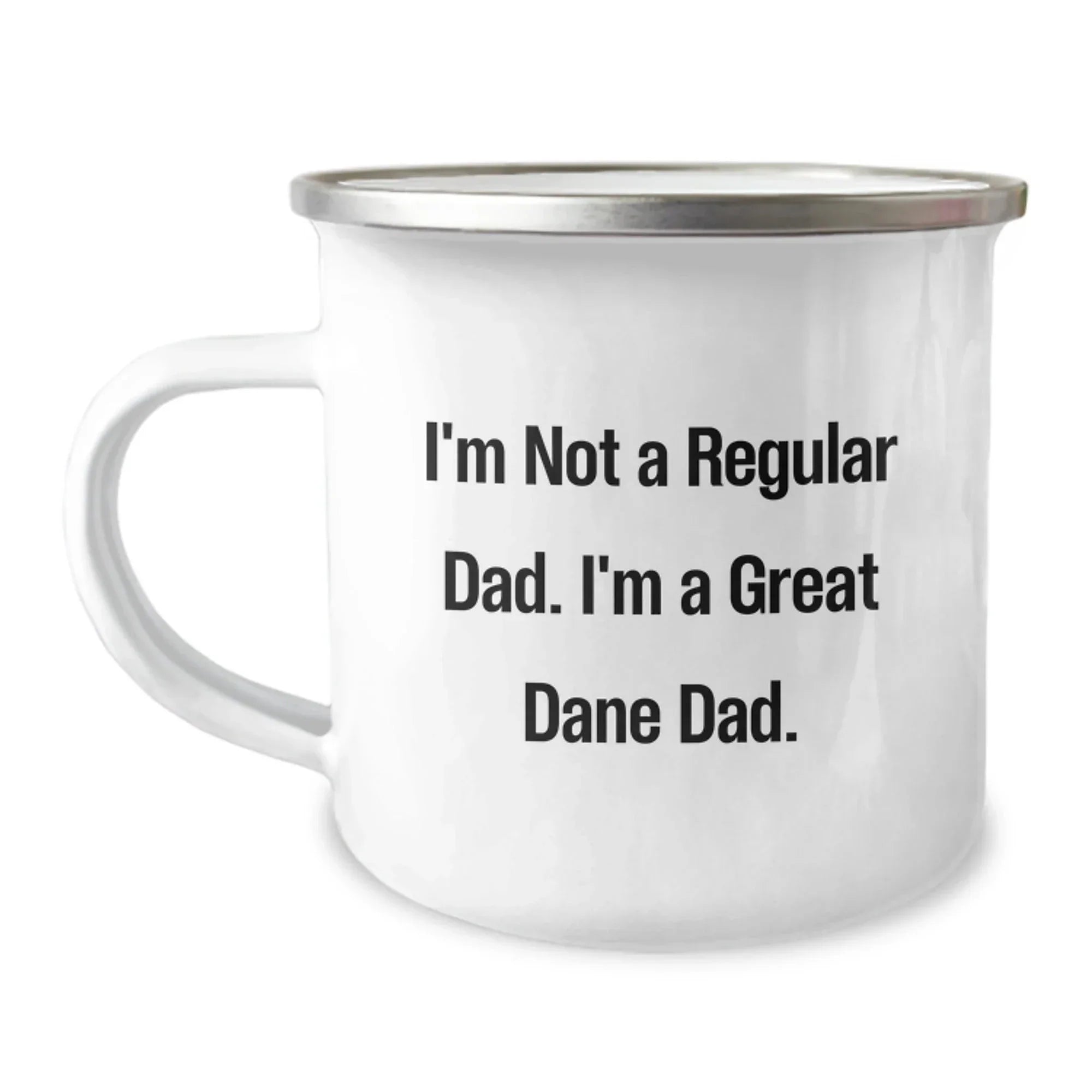 Funny Great Dane Dog Dad Gifts from Men to Great Dane Dog Lovers on Birthday - 'I'm Not A Regular Dad. I'm A Great Dane Dad.' Camping Mug