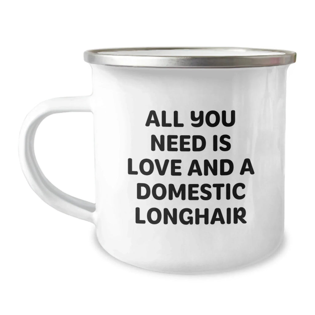 Funny Domestic Longhair Cat Gifts from Friends for Graduation Unique Gifts - 'All You Need Is Love And A Domestic Longhair' Camping Mug