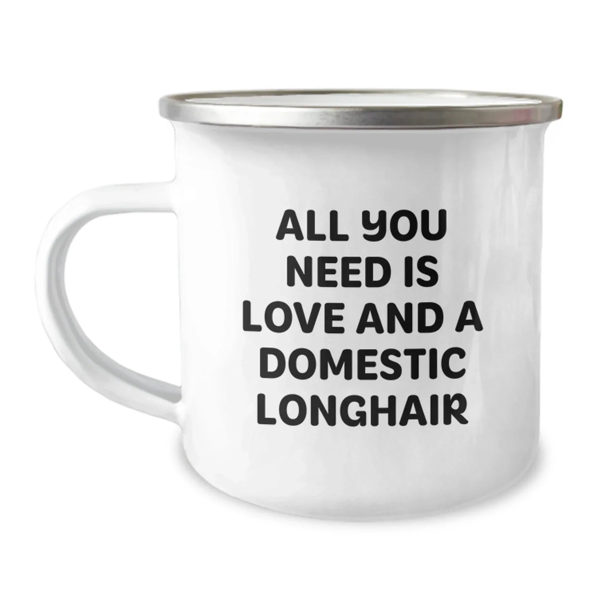Funny Domestic Longhair Cat Gifts from Friends for Graduation Unique Gifts - 'All You Need Is Love And A Domestic Longhair' Camping Mug