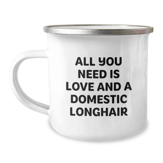 Funny Domestic Longhair Cat Gifts from Friends for Graduation Unique Gifts - 'All You Need Is Love And A Domestic Longhair' Camping Mug - Image 1