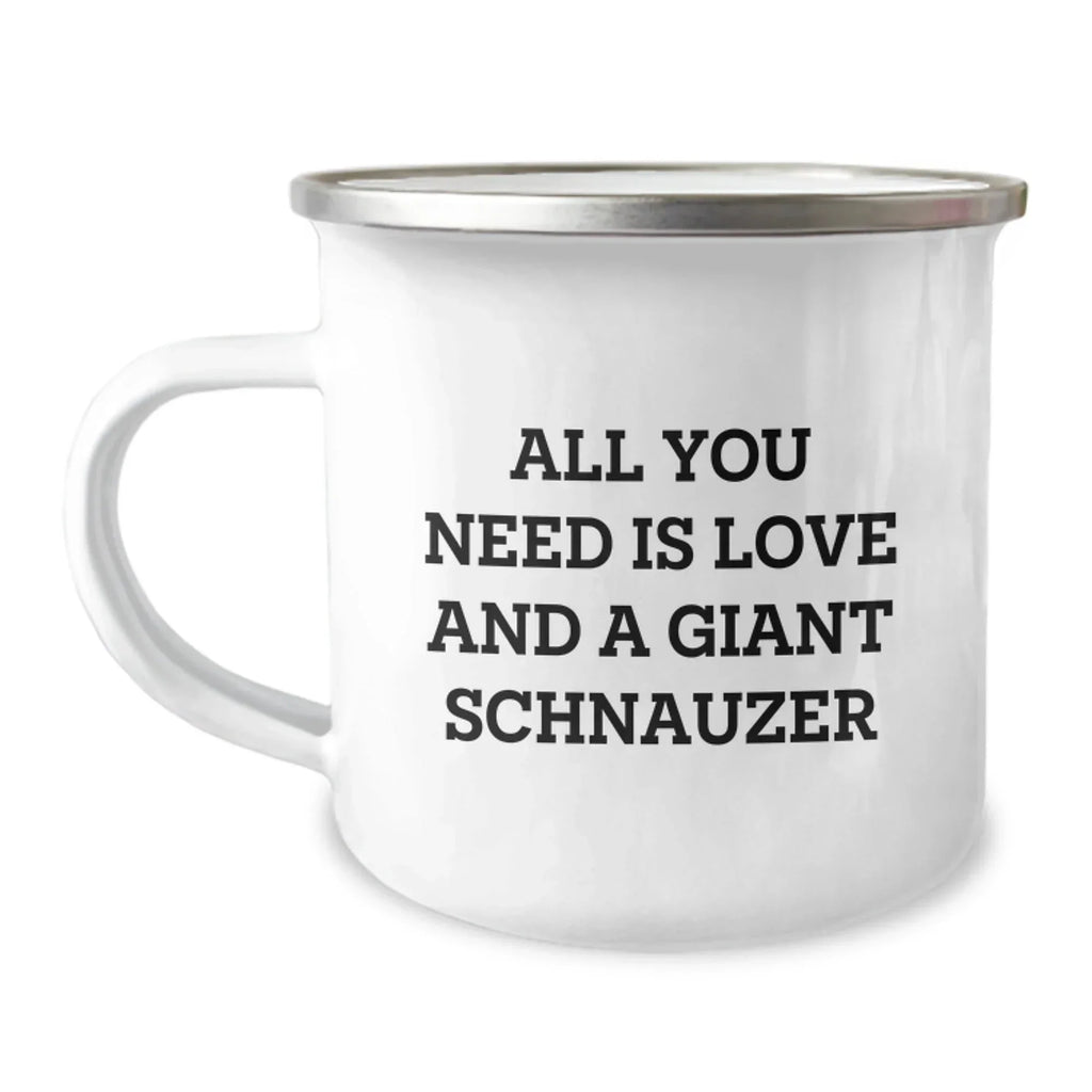 Giant Schnauzer Dog Lover Gifts from Family, Friends, or Coworkers - 'All You Need Is Love And A Giant Schnauzer' Quote on Camping Mug for Birthday