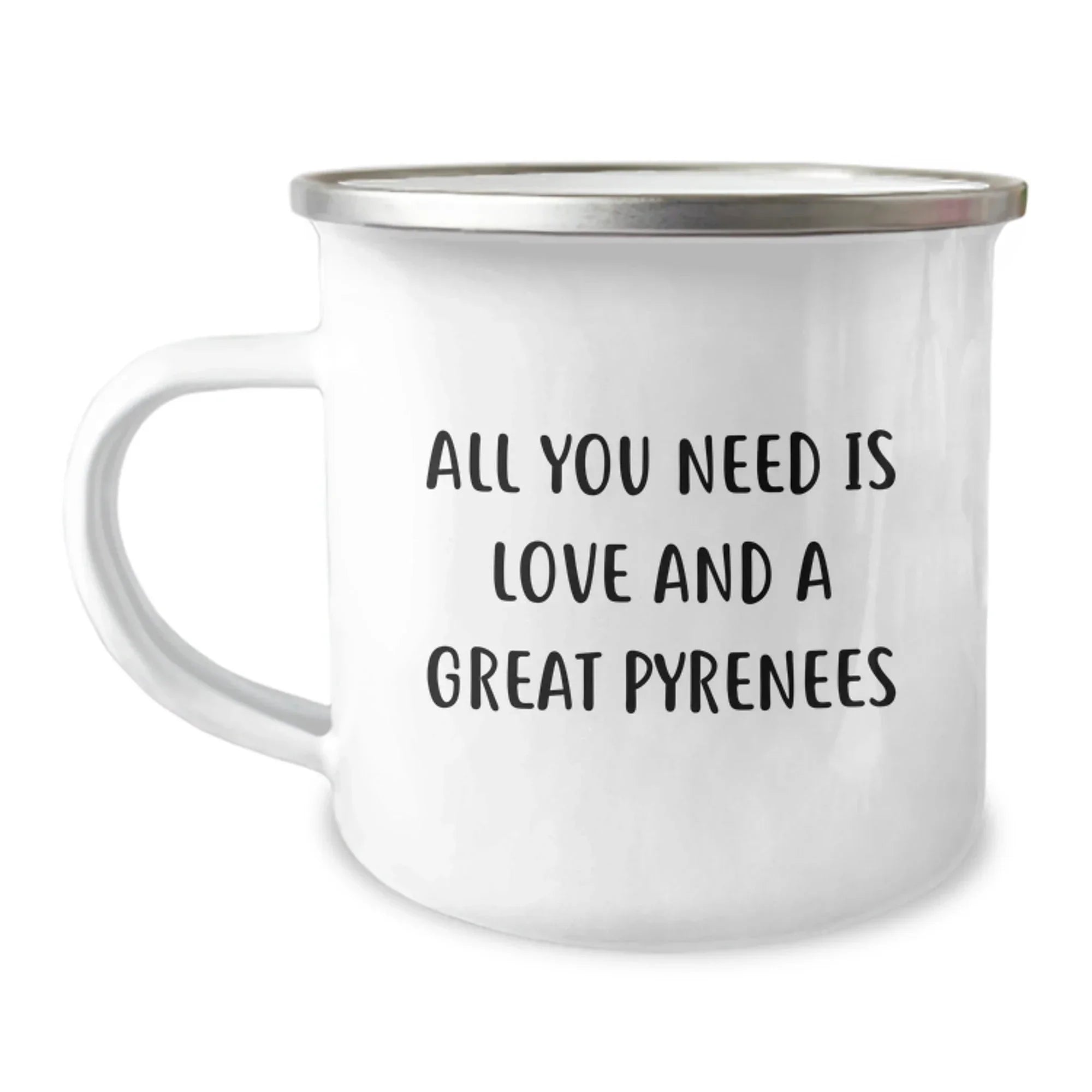 Funny Great Pyrenees Dog Christmas Unique Gifts from Friends or Family, Camping Mug with Quote All You Need Is Love And A Great Pyrenees