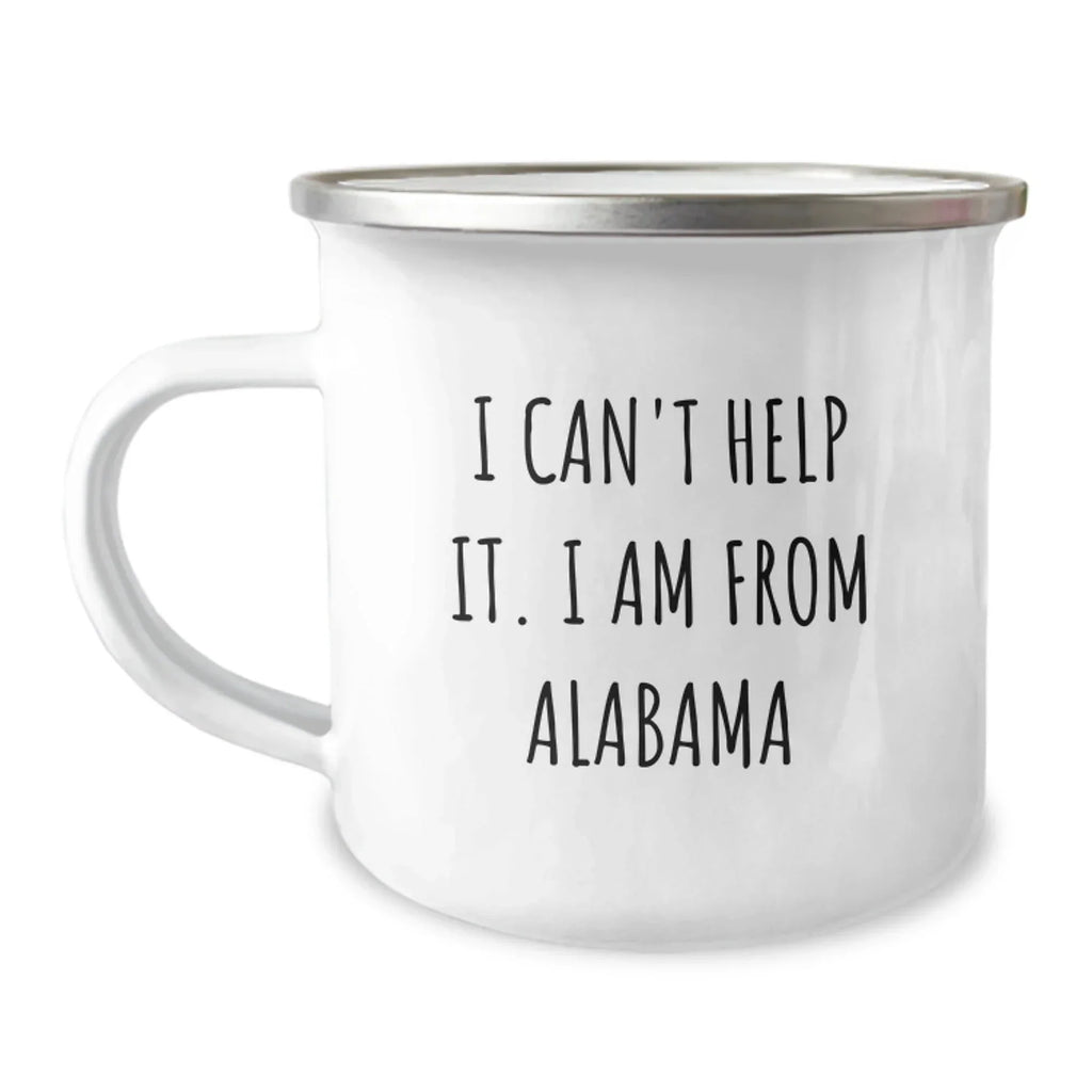 Southern Pride I Cant Help It I Am From Alabama Camping Mug - Rugged 12 Oz Enamel Mug With Permanent Print