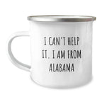 Southern Pride I Cant Help It I Am From Alabama Camping Mug - Rugged 12 Oz Enamel Mug With Permanent Print