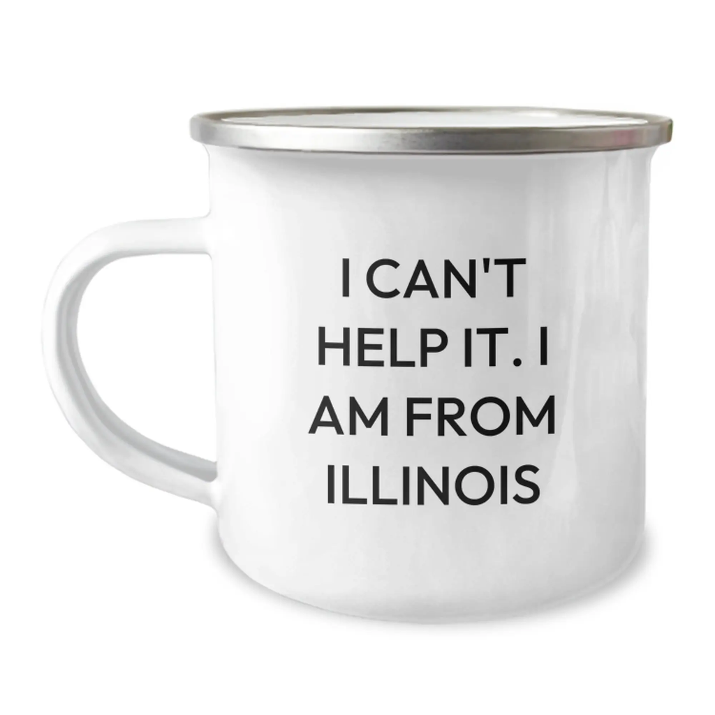 Funny Illinois Gifts from Friends and Family, Birthday Unique Mugs for Illinois Enthusiasts, I Can't Help It. I Am From Illinois Camping Mug - Image 1