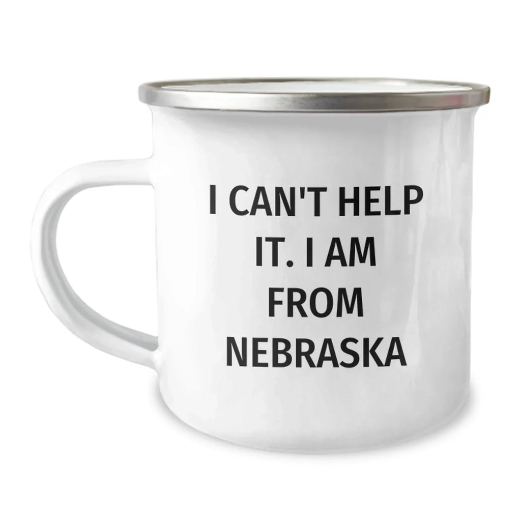 Funny Nebraska Gifts from Men to Friends - 'I Can't Help It. I Am From Nebraska' Christmas Unique Mugs for Camping Lovers