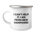 Funny New Hampshire Camping Mug Gifts from Friends and Family - I Cant Help It I Am From New Hampshire