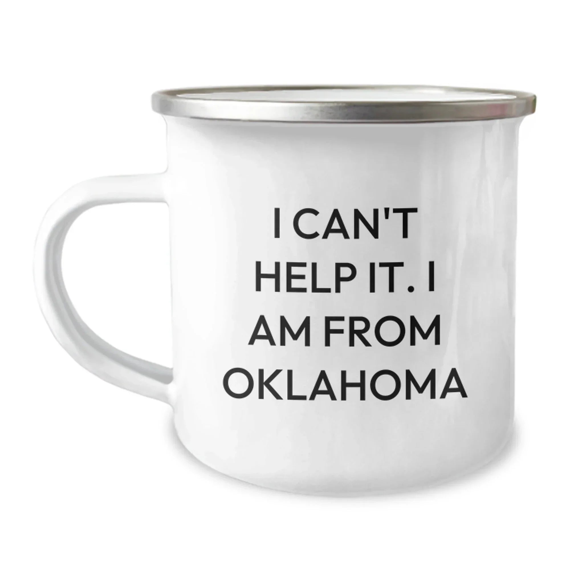 Oklahoma Camping Mug Funny Gift from Friends for Valentine's, Oklahoma Enthusiast, I Can't Help It. I Am From Oklahoma Lover, Cute and Inspirational