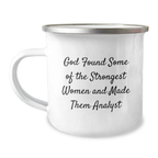 Funny Analyst Gifts from Family, Inspirational Camping Mug for Birthday, Quote God Found Some Of The Strongest Women And Made Them Analyst - 12 oz Stainless Steel - Image 1