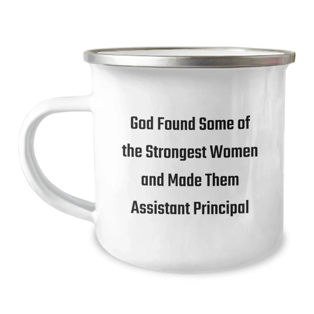 Funny Assistant Principal Gifts for Men - 'God Found Some Of The Strongest Women' Camping Mug, Unique Christmas Memorable Presents, Inspirational Quote Mug, Stainless Steel, 12 oz