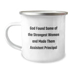 Funny Assistant Principal Gifts for Men - 'God Found Some Of The Strongest Women' Camping Mug, Unique Christmas Memorable Presents, Inspirational Quote Mug, Stainless Steel, 12 oz