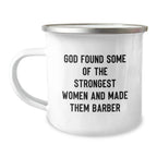 Funny 'God Found Some Of The Strongest Women And Made Them Barber' Christmas Unique Gifts for Barber Men Friends Family