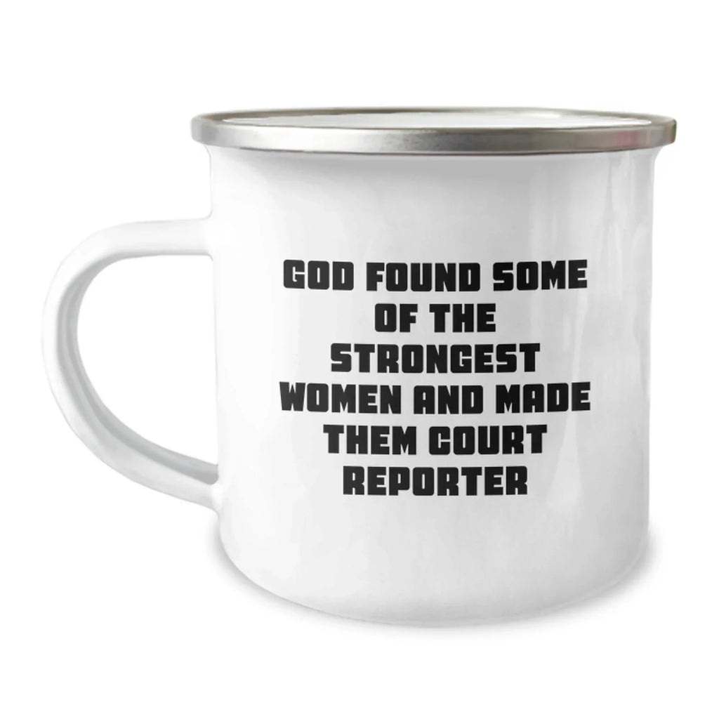 Funny Court Reporter Gifts, 'God Found Some Of The Strongest Women And Made Them Court Reporter' Quote, Camping Mug for Birthday, Gifts from Friends, Gifts for Court Reporters