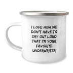 Funny Gifts from Underwriter Friends - Underwriter Love Quote Mug, Camping Mug for Women, Men, Coworkers, Family