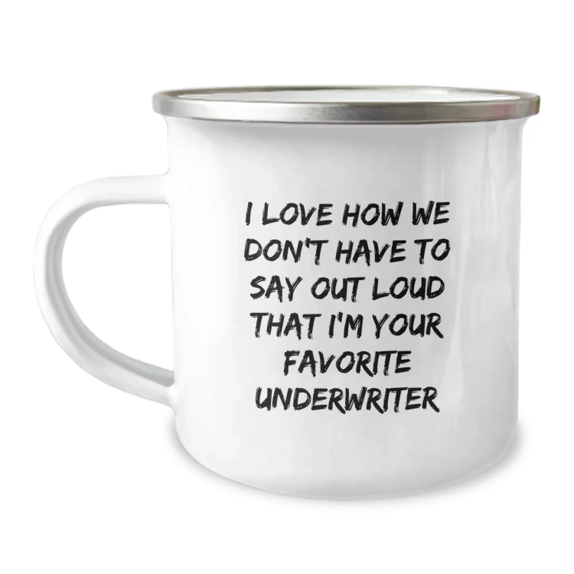 Funny Gifts from Underwriter Friends - Underwriter Love Quote Mug, Camping Mug for Women, Men, Coworkers, Family