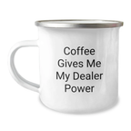 Funny Dealer Gifts from Friends for Graduation, Camping Mug with 'Coffee Gives Me My Dealer Power' Quote, 12 oz Stainless Steel with Enamel Finish - Image 1