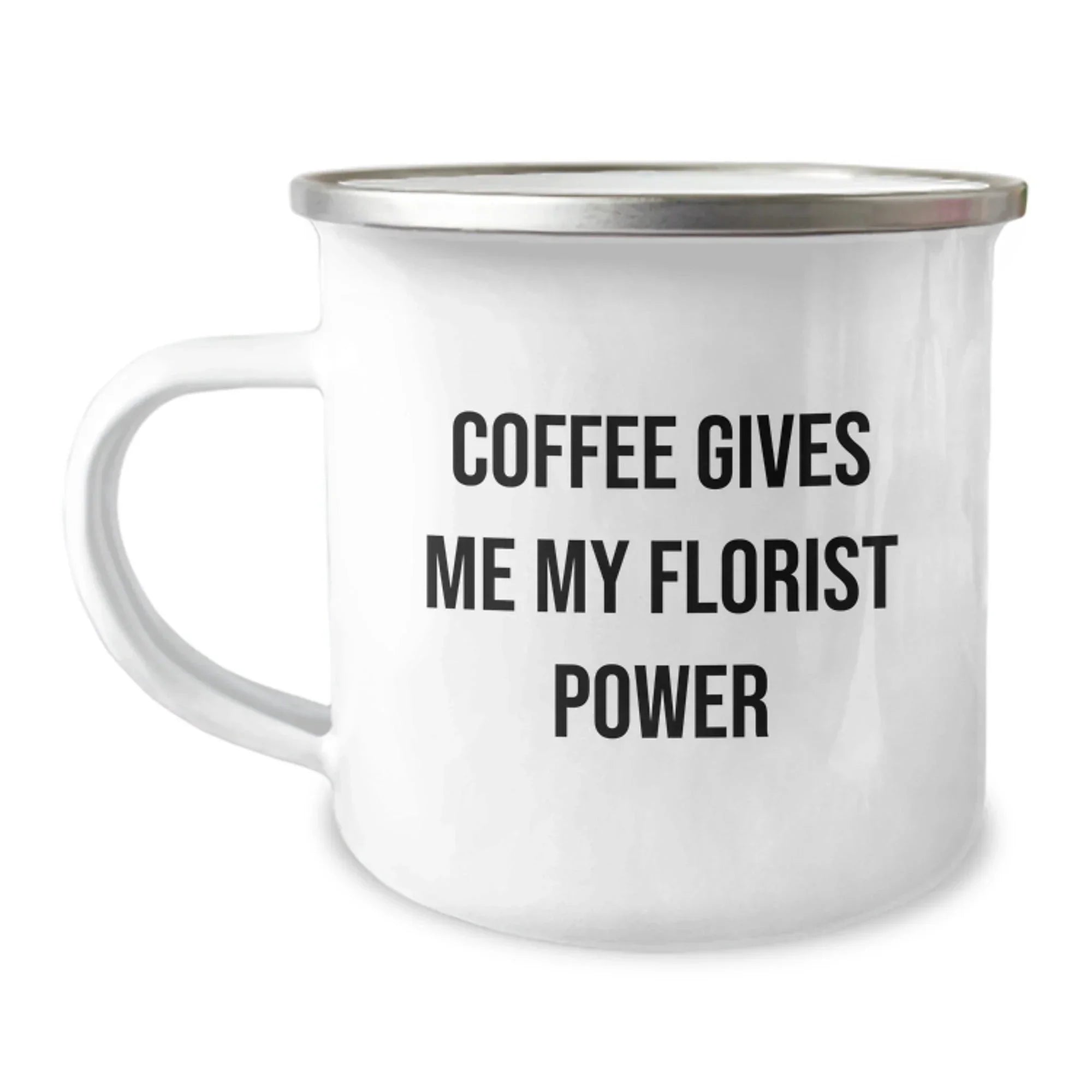Funny Florist Gifts for Birthday, Coffee Lovers, Camping Mug with Florist Power Quote, Gifts from Friends, Gifts for Florist