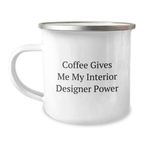 Funny Interior Designer Gifts for Her, Graduation Unique Gifts from Friends, Camping Mug with Coffee Quote - 'Coffee Gives Me My Interior Designer Power' - Image 1