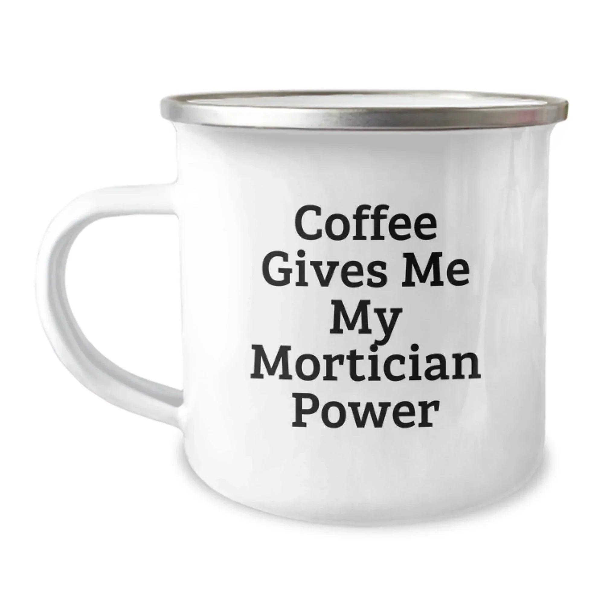 Funny Mortician Gifts for Men, Unique Christmas Unique Gifts from Friends to Mortician, Camping Mug with Quote 'Coffee Gives Me My Mortician Power'