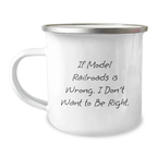 Funny Model Railroads Camping Mug Gifts from Friends for Birthday, Inspirational Quirky Quote, Unique Present for Men or Women - Image 1