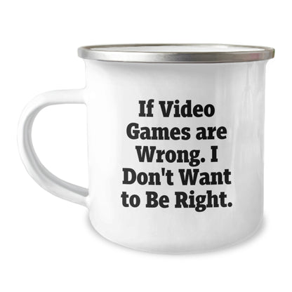 Funny Playing Video Games Gifts for Men, Unique Camping Mug, If 'Video Games Are Wrong, I Don't Want To Be Right', Christmas Unique Gifts from Friends to Family - Image 1