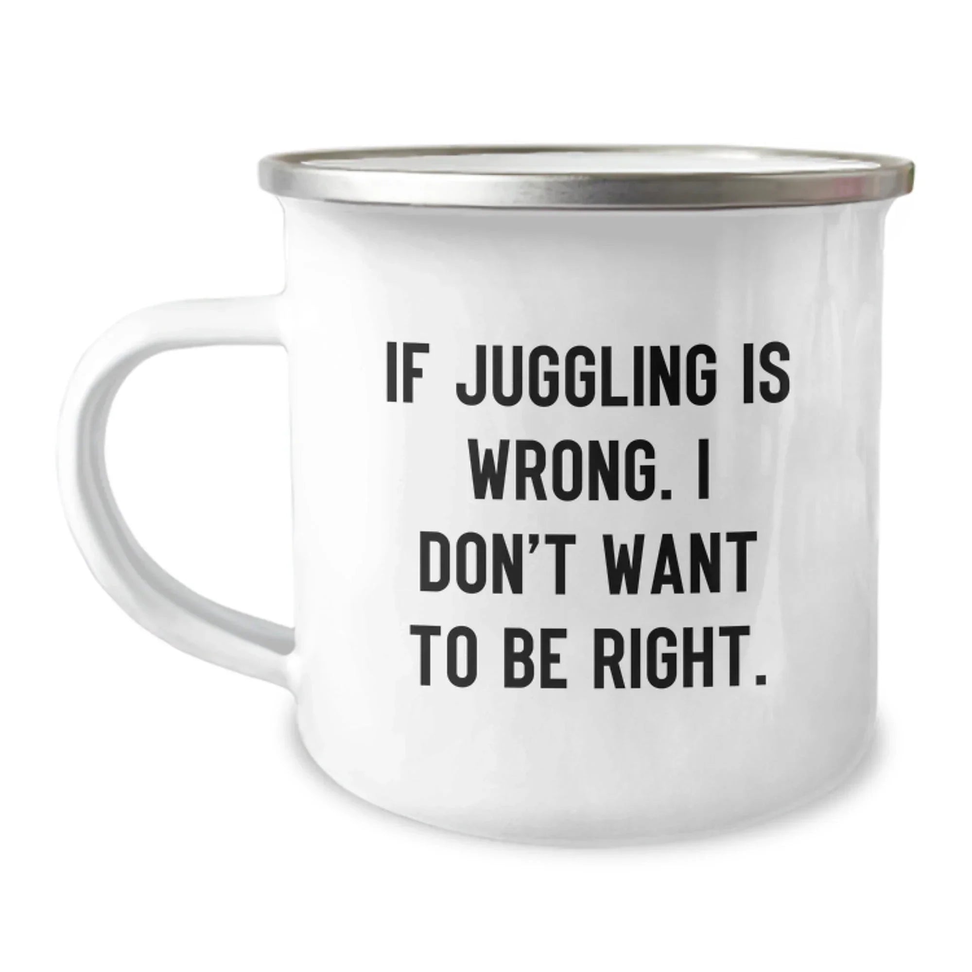 Funny Juggling Quotes Gifts from Men for Juggling Lovers - Juggling Camping Mug Christmas Unique Presents