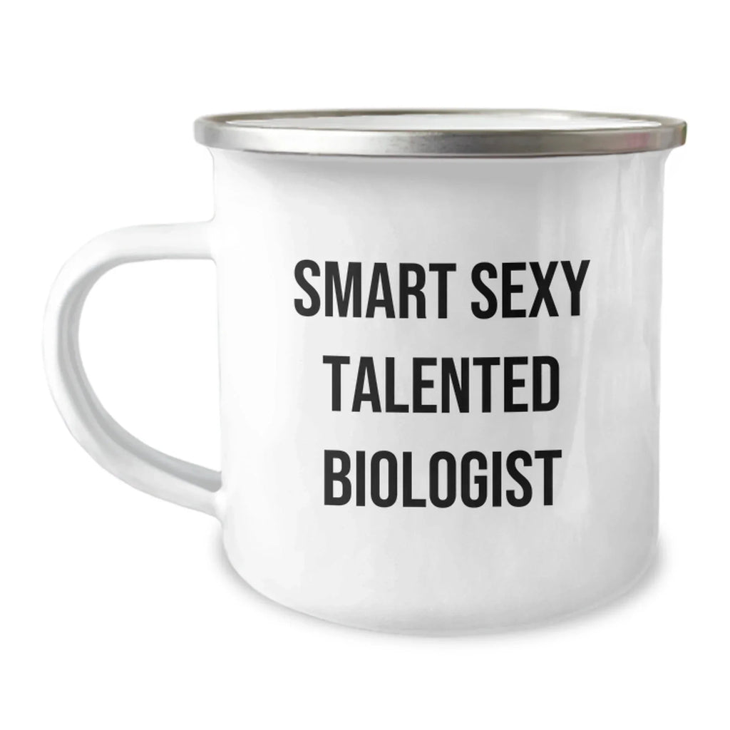 Funny Biologist Gift, Smart Sexy Talented Biologist Camping Mug for Birthday, Gifts from Friends, Gifts for Biologist