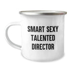 Funny Director Gifts for Birthday - Smart Sexy Talented Director Quote on Camping Mug, Gifts from Friends to Coworkers