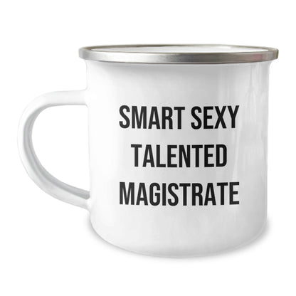 Funny Smart Sexy Talented Magistrate Gift for Men - Christmas Unique Gifts from Friends - 12 oz Stainless Steel Camping Mug - Image 1
