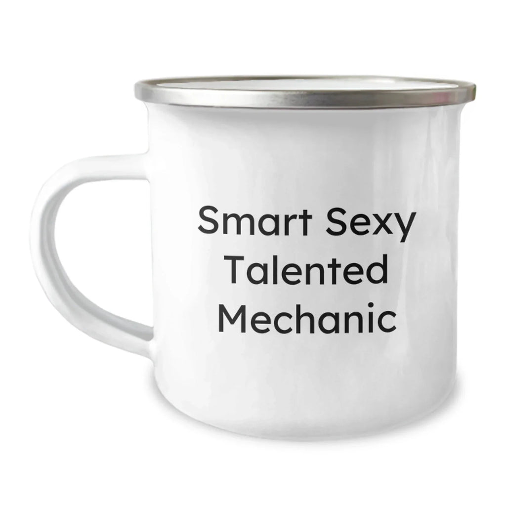 Funny Smart Sexy Talented Mechanic Gifts from Family for Mechanic's Birthday Unique Camping Mug