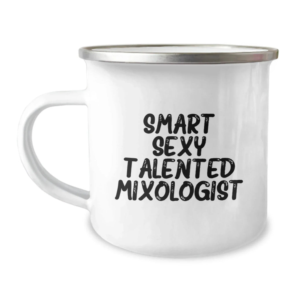 Gifts from Friends for Smart Sexy Talented Mixologist Christmas Unique Gifts - Funny Mixologist Camping Mug - 12 oz Stainless Steel with Enamel Finish