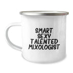Gifts from Friends for Smart Sexy Talented Mixologist Christmas Unique Gifts - Funny Mixologist Camping Mug - 12 oz Stainless Steel with Enamel Finish