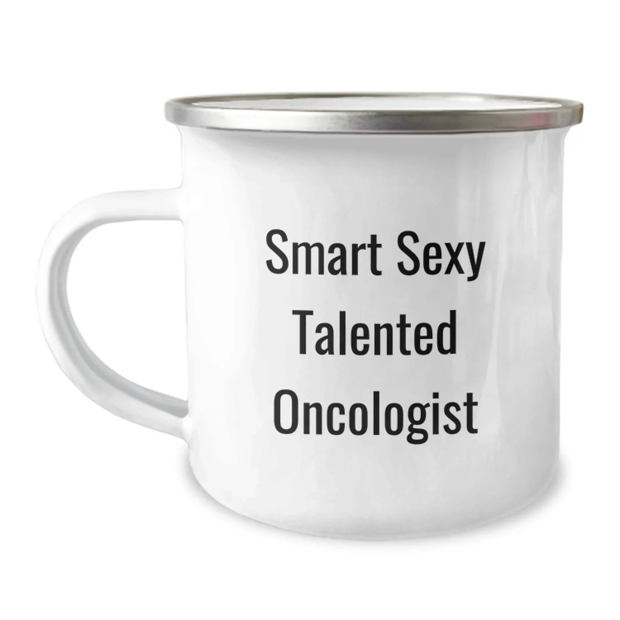 Funny Oncologist Gifts, Camping Mug for Smart Sexy Talented Oncologist, Gifts from Friends to Oncologist on Birthday