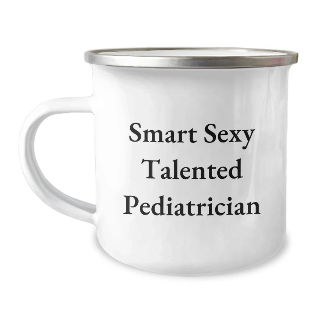 Funny Quote Pediatrician Gifts, 'Smart Sexy Talented' Camping Mug for Graduation, Gifts from Family to Pediatrician