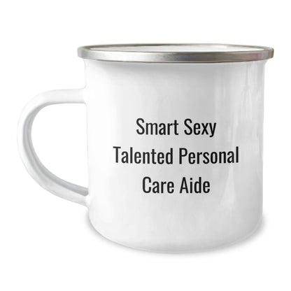 Smart Sexy Talented Personal Care Aide Graduation Gift for Her, Funny Quote Camping Mug for Her, 12 oz Stainless Steel with Enamel Finish - Image 1