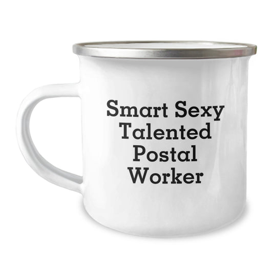 Smart Sexy Talented Postal Worker Funny Birthday Unique Gift Ideas for Men or Women from Coworkers or Family - Camping Mug - Image 1