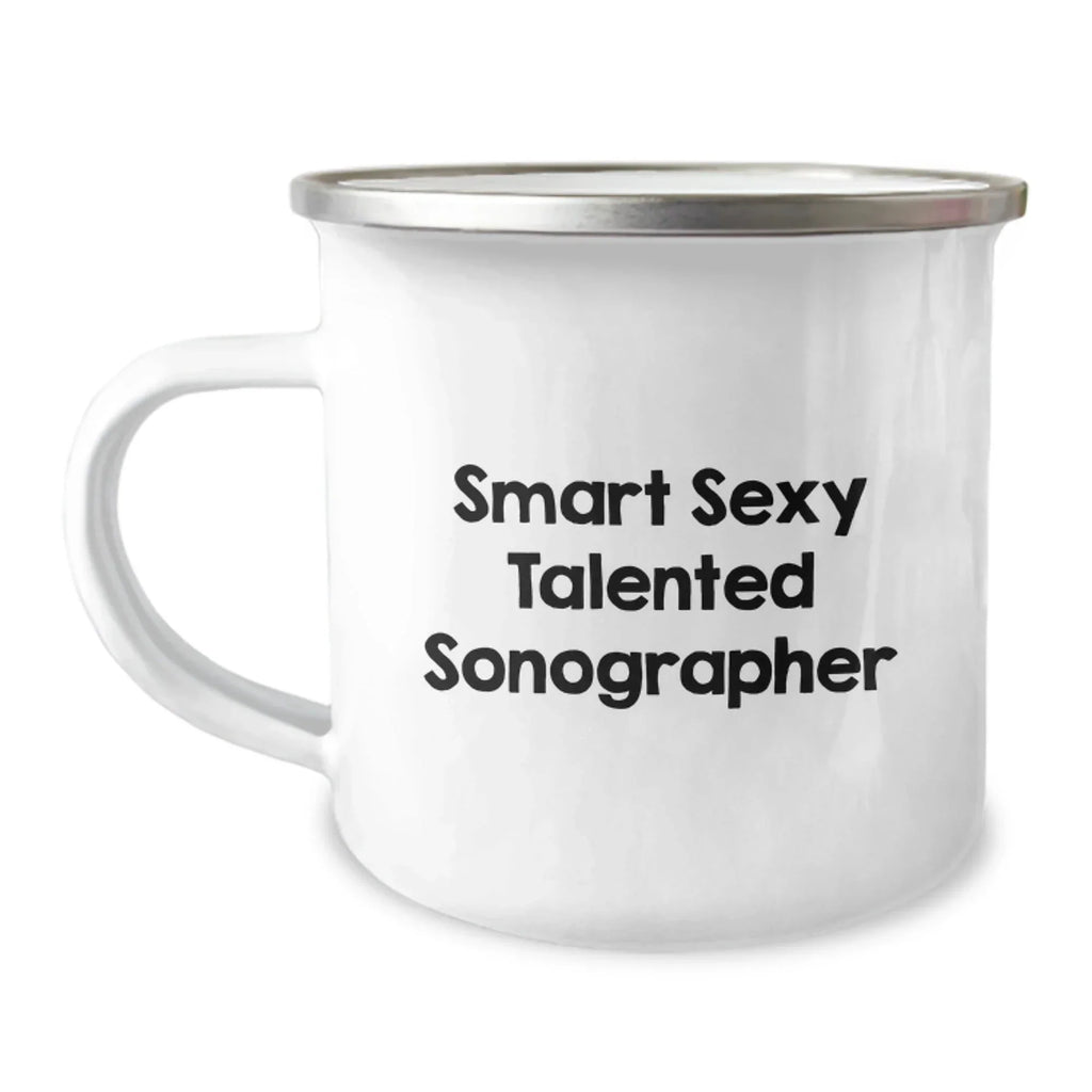 Smart Sexy Talented Sonographer Graduation Gifts from Family to Friends - Funny Camping Mug, 12 oz Stainless Steel with Enamel Finish, Perfect for Sonographer Enthusiasts - Gifts for Sonographer