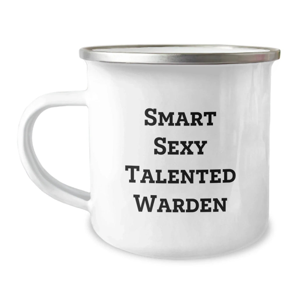 Smart Sexy Talented Warden Camping Mug, Funny Birthday Gift