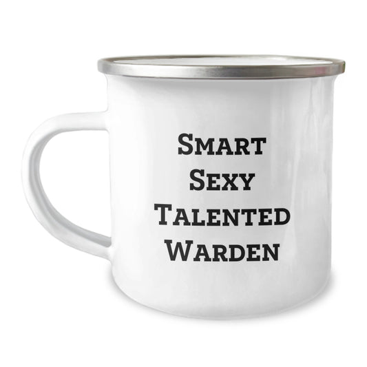 Smart Sexy Talented Warden Camping Mug, Funny Birthday Unique Gift from Friends, Warden Gifts for Him, Camping Mug for Warden, Warden Lover, Gifts from Friends, Birthday Unique Gifts - Image 1