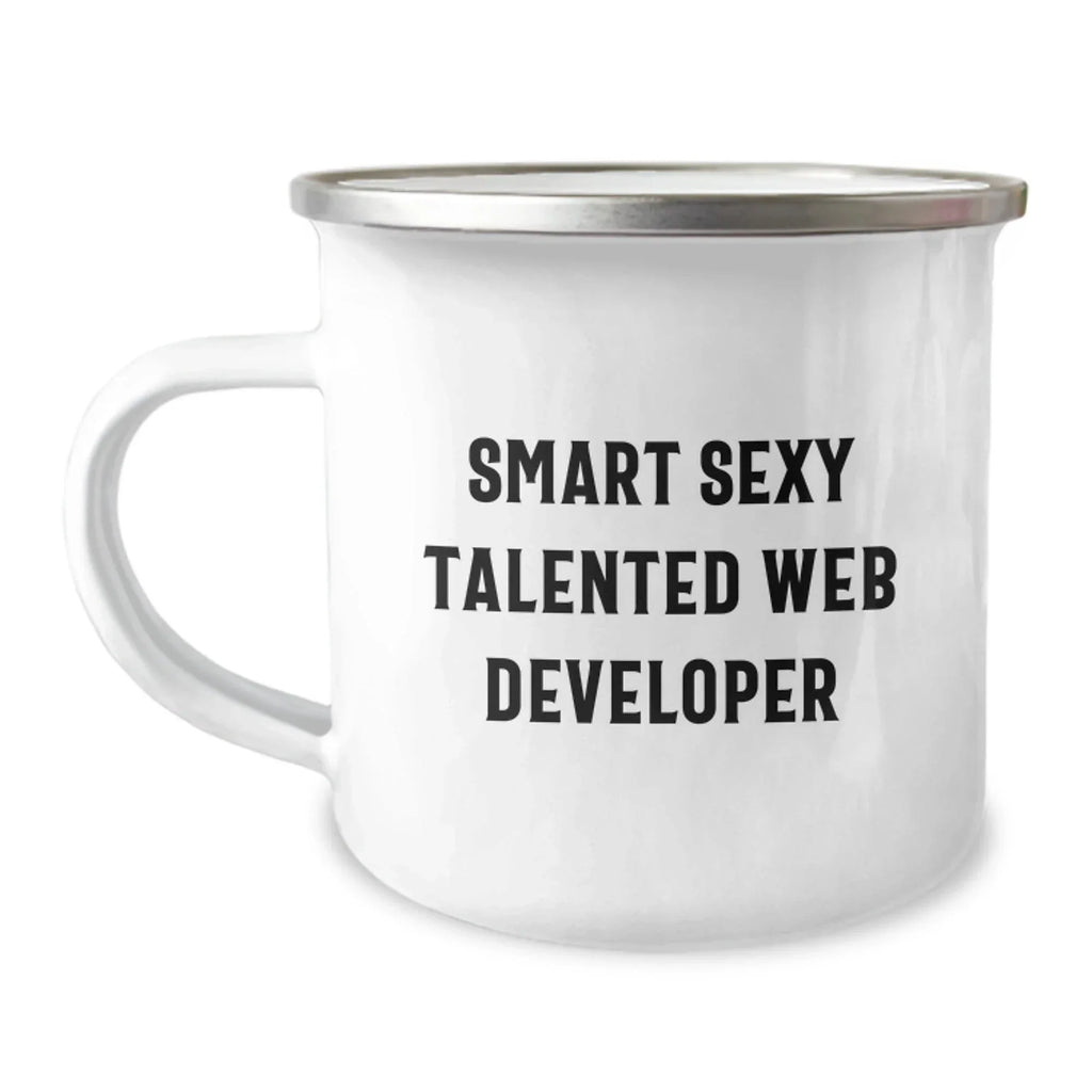 Smart Sexy Talented Web Developer Gifts for Men - Funny Quote Birthday Present from Friends to Coworkers - 12 oz Stainless Steel Camping Mug
