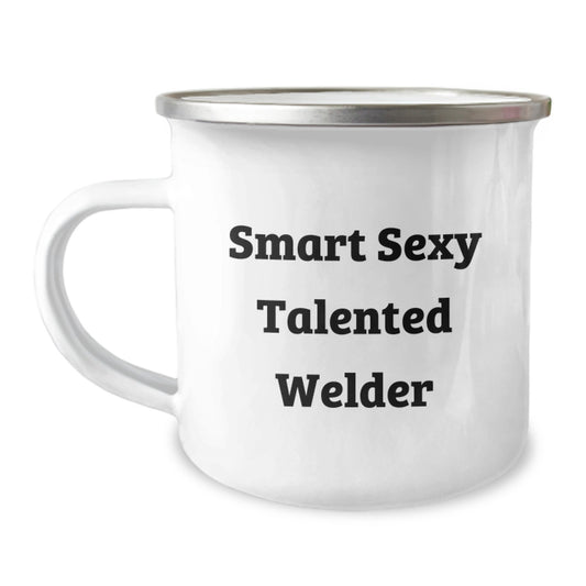 Funny Welder Gifts for Men - 'Smart Sexy Talented Welder' Quote on Camping Mug, 12 oz Stainless Steel with Enamel Finish, Gifts from Family for Welder Graduation - Image 1