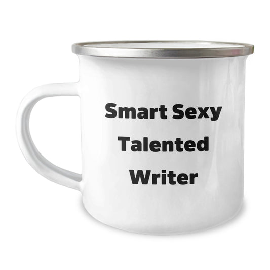 Smart Sexy Talented Writer Graduation Gift, Funny Quote on Camping Mug, Gifts from Friends, Gifts for Writer, 12 oz Stainless Steel with Enamel Finish - Image 1