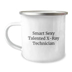 X-Ray Technician Graduation Gifts from Friends - Funny Camping Mug, Quote: 'Smart Sexy Talented X-ray Technician' - Gifts for X-Ray Technician