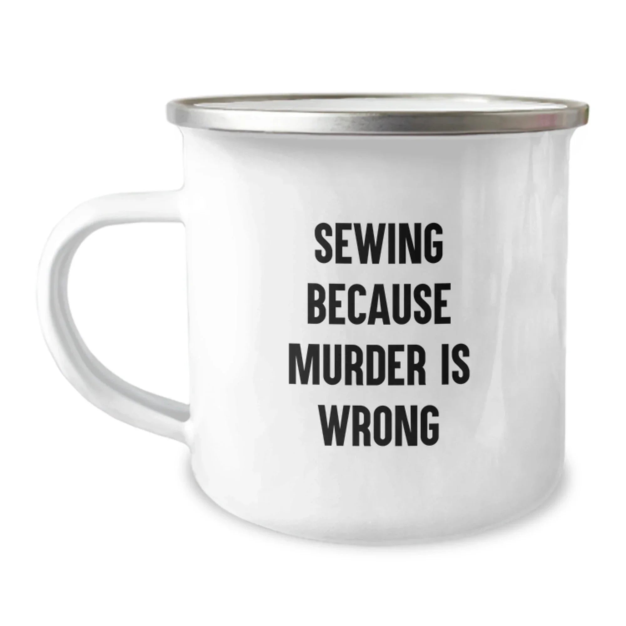 Sewing Gifts for Men, Women, or Friends - Funny Camping Mug 'Sewing Because Murder Is Wrong' for Graduation