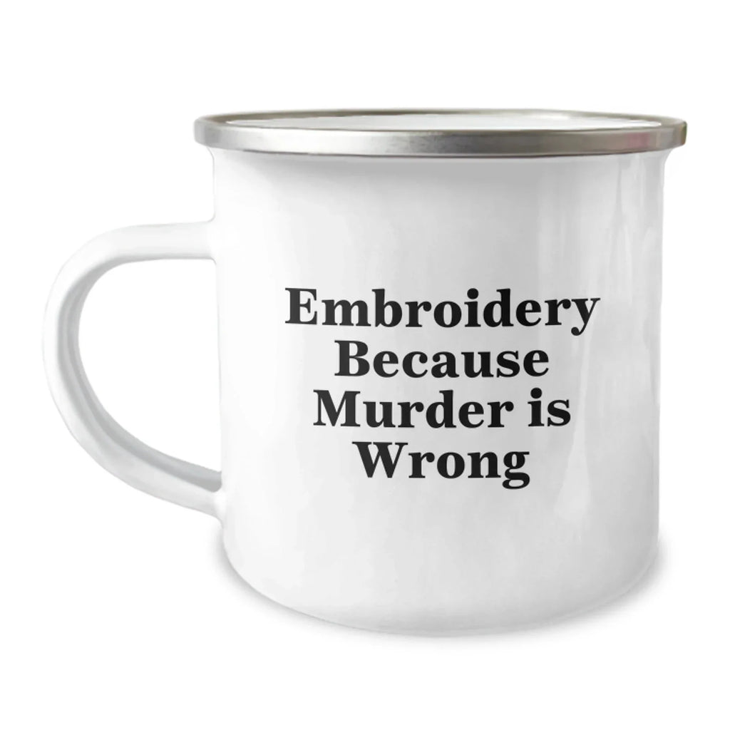 Funny Embroidery Gifts for Men, Christmas Unique Camping Mugs from Friends, Embroidery Because Murder Is Wrong Quote