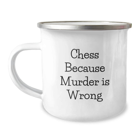 Funny Chess Gifts for Graduation, Camping Mug with 'Chess Because Murder Is Wrong' Quote, Gifts from Friends for Chess Lovers, 12 oz Stainless Steel with Enamel Finish - Image 1