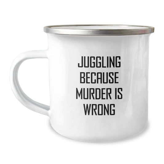 Funny Juggling Gifts for Men from Friends, Unique Camping Mug for Graduation, 'Juggling Because Murder Is Wrong' Quote - Image 1