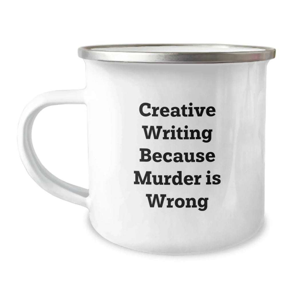 Creative Writing Inspiration Gifts from Friends for Graduation, Funny Quote on Camping Mug, 12 oz Stainless Steel with Enamel Finish
