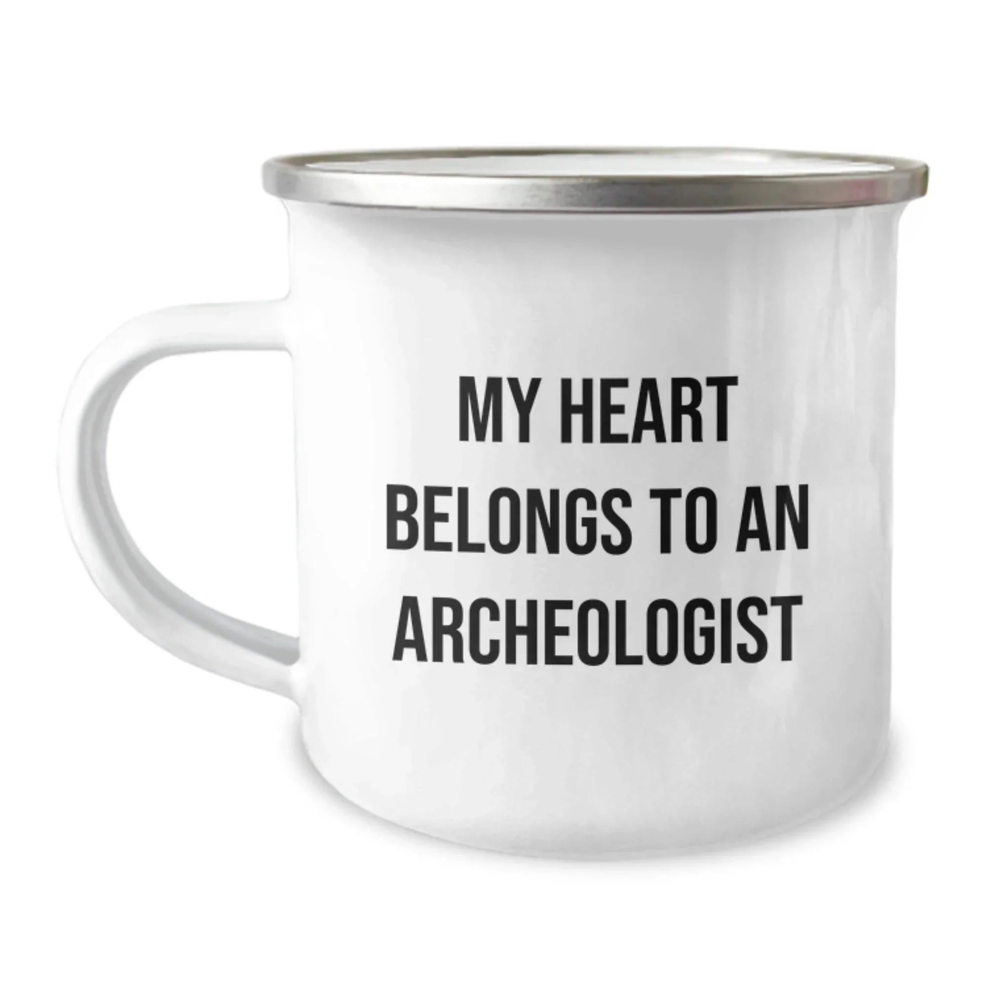 Funny Archeologist Camping Mug, 'My Heart Belongs To An Archeologist' Quote Gifts from Family to Archeologist Friends on Birthday, 12 oz Stainless Steel with Enamel Finish
