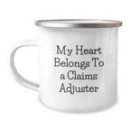 Funny Claims Adjuster Gifts for Her, My Heart Belongs To A Claims Adjuster, Camping Mug for Graduation, Unique Gifts from Family, Friends, or Coworkers